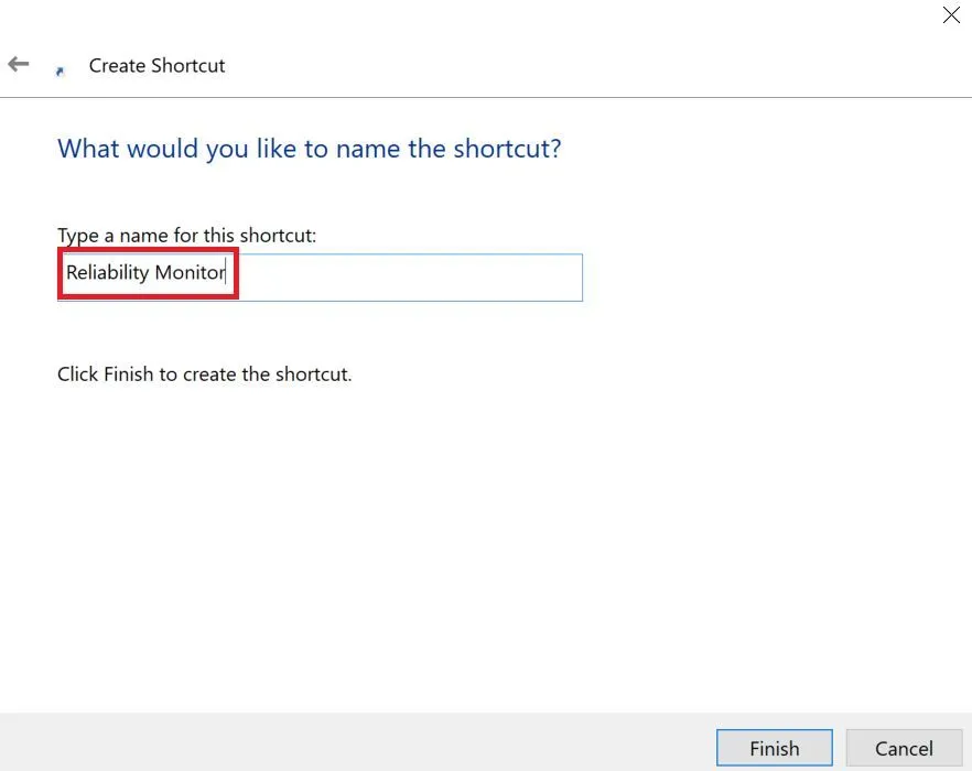 Đặt tên cho shortcut Reliability Monitor trong hộp thoại Tạo Shortcut.