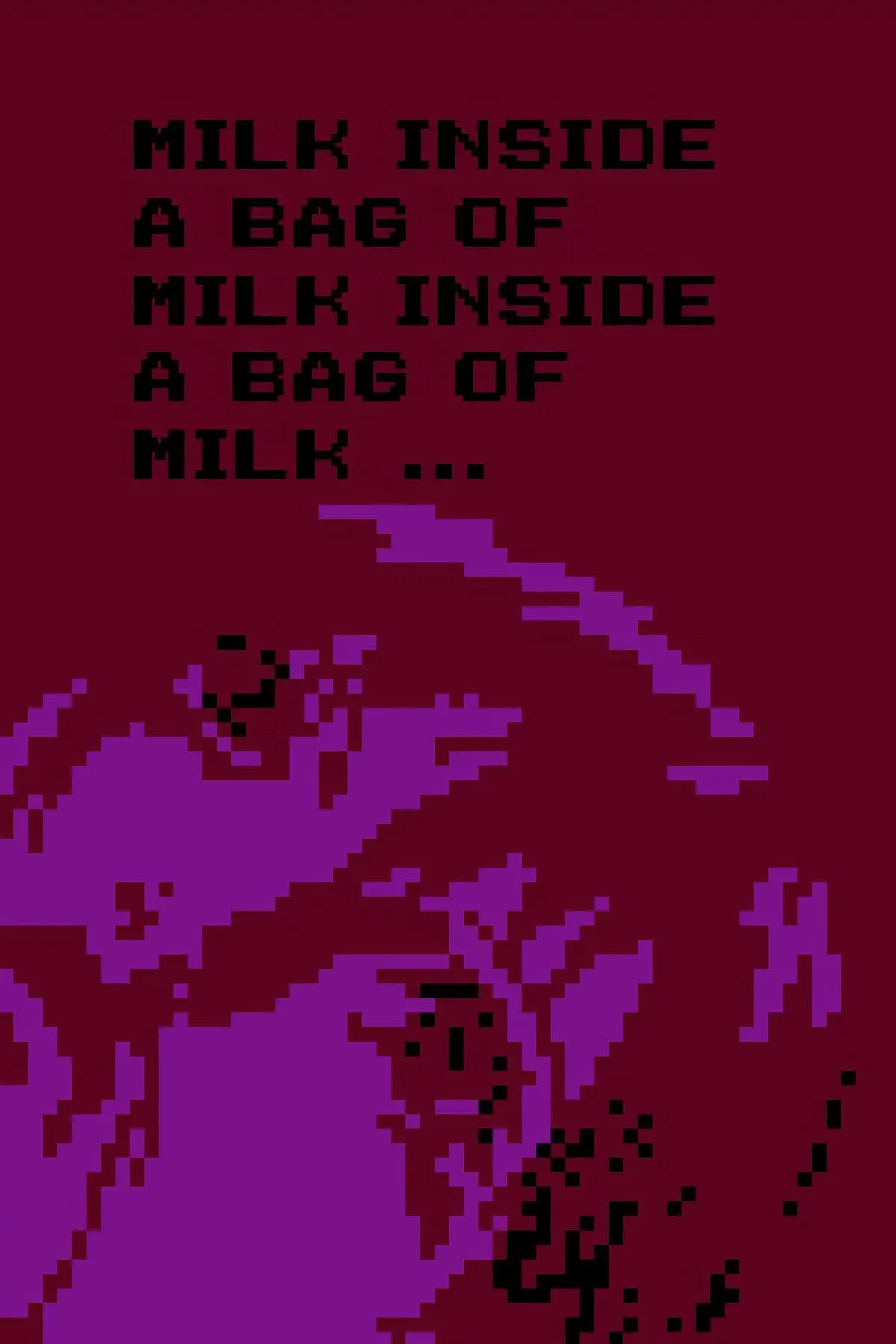 Milk Inside a Bag of Milk Inside a Bag of Milk - Hình ảnh game pixel đơn sắc